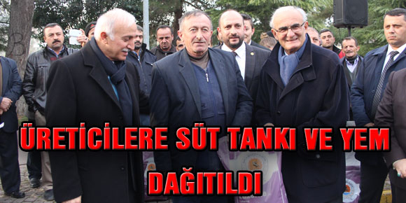 ÜRETİCİLERE SÜT TANKI VE YEM DAĞITILDI