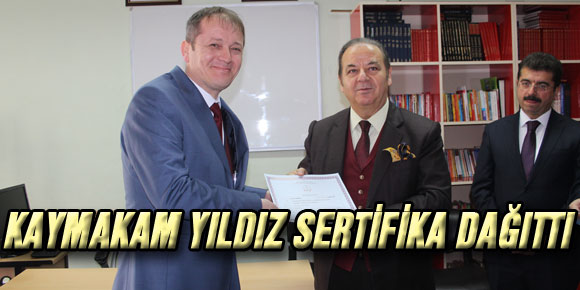 KAYMAKAM YILDIZ SERTİFİKA DAĞITTI