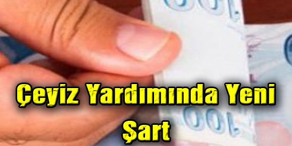 Çeyiz Yardımında Yeni Şart