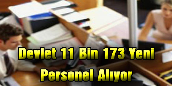 Devlet 11 Bin 173 Yeni Personel Alıyor