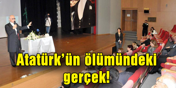 Atatürk’ün ölümündeki gerçek!