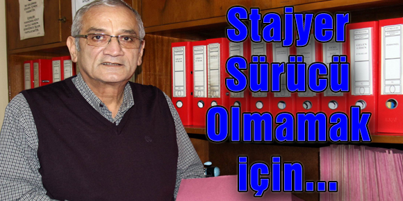 Stajyer Sürücü Olmamak için SON TARİH 31 ARALIK