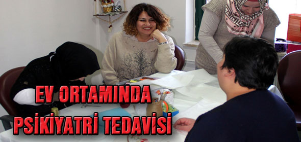 EV ORTAMINDA PSİKİYATRİ TEDAVİSİ