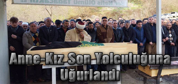 Anne-Kız Son Yolculuğuna Uğurlandı