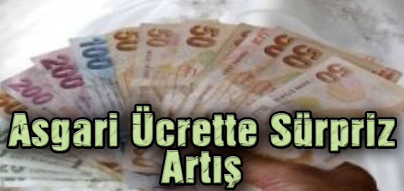 Asgari Ücrette Sürpriz Artış