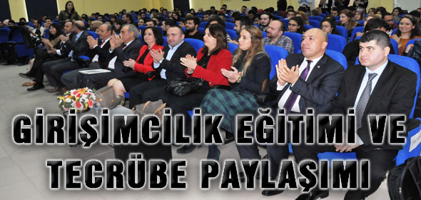 GİRİŞİMCİLİK EĞİTİMİ VE TECRÜBE PAYLAŞIMI