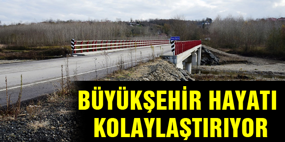 BÜYÜKŞEHİR HAYATI KOLAYLAŞTIRIYOR