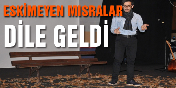 ESKİMEYEN MISRALAR DİLE GELDİ