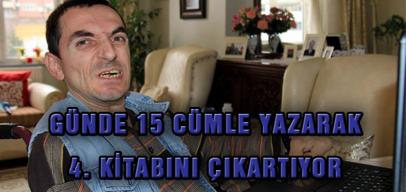 GÜNDE 15 CÜMLE YAZARAK 4. KİTABINI ÇIKARTIYOR