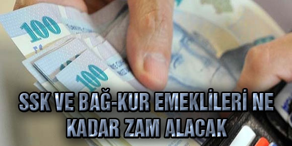 SSK VE BAĞ-KUR EMEKLİLERİ NE KADAR ZAM ALACAK?