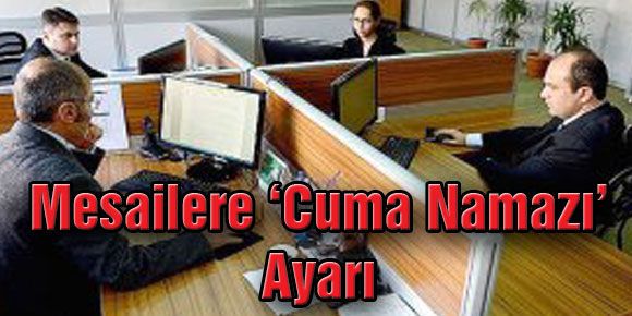 Mesailere ‘Cuma Namazı’ Ayarı