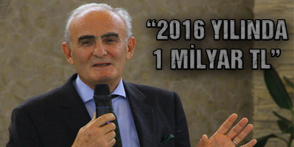 “2016 YILINDA 1 MİLYAR TL”