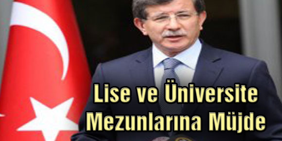 Lise ve Üniversite Mezunlarına Müjde