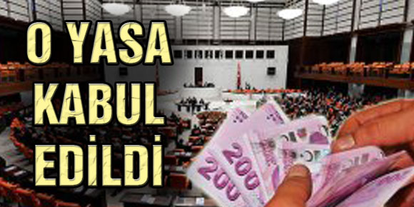 O YASA KABUL EDİLDİ