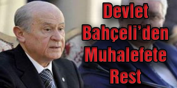 Devlet Bahçeli’den Muhalefete Rest