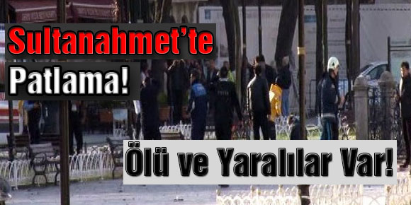 Sultanahmet Meydanında patlama: 10 ölü 15 yaralı