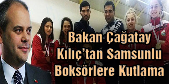 Bakan Çağatay Kılıç’tan Samsunlu Boksörlere Kutlama