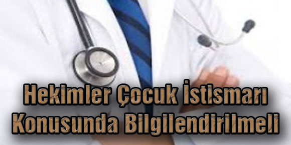 Hekimler Çocuk İstismarı Konusunda Bilgilendirilmeli