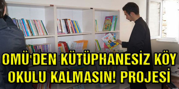 OMÜDEN KÜTÜPHANESİZ KÖY OKULU KALMASIN! PROJESİ