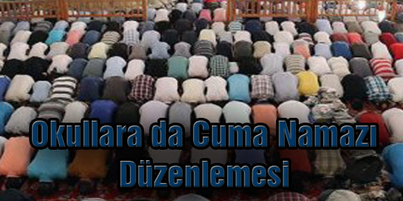 Okullara da Cuma Namazı Düzenlemesi