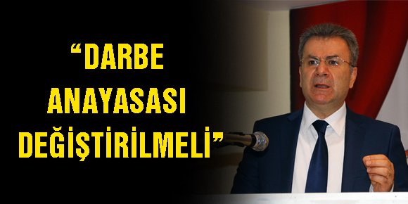 “DARBE ANAYASASI DEĞİŞTİRİLMELİ”