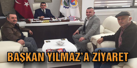 BAŞKAN YILMAZ’A ZİYARET