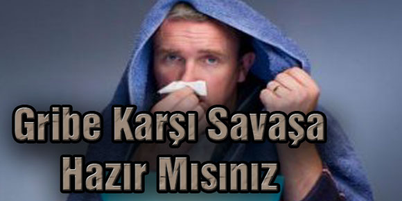 Gribe Karşı Savaşa Hazır Mısınız?