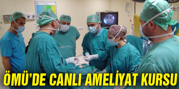 OMÜ’DE CANLI AMELİYATLI KURS