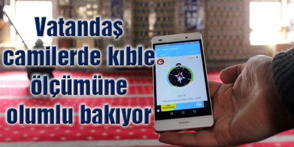 Vatandaş camilerde kıble ölçümüne olumlu bakıyor