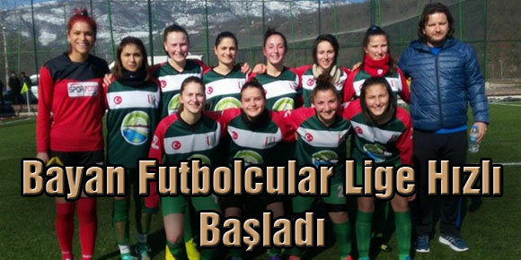 Bayan Futbolcular Lige Hızlı Başladı