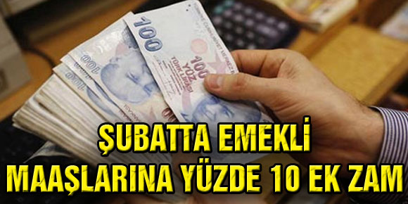 Şubatta Emekli Maaşlarına Yüzde 10 Ek Zam