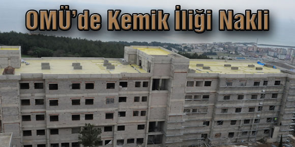 OMÜ’de Kemik İliği Nakli