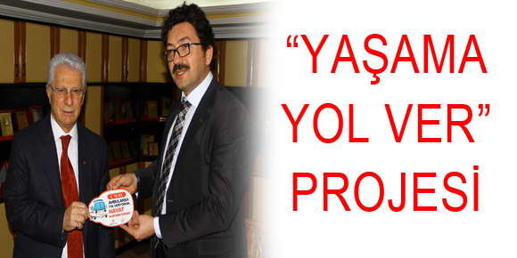 “YAŞAMA YOL VER” PROJESİ