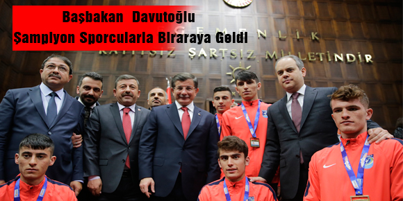 BAŞBAKAN  DAVUTOĞLU ŞAMPİYON SPORCULARLA BİRARAYA GELDİ