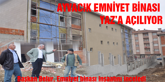 AYVACIK EMNİYETİ YAZ A KENDİ BİNASINDA