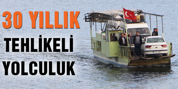 30 YILLIK TEHLİKELİ YOLCULUK