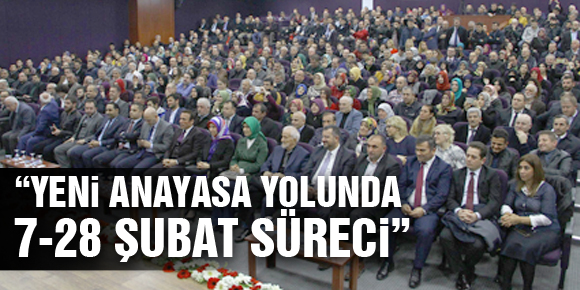 “YENİ ANAYASA YOLUNDA 7-28 ŞUBAT SÜRECİ”