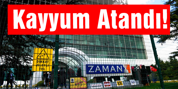 Zaman gazetesine kayyum atandı