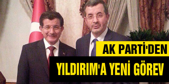 AK PARTİDEN YILDIRIMA YENİ GÖREV