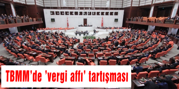 TBMM’de ’vergi affı’ tartışması