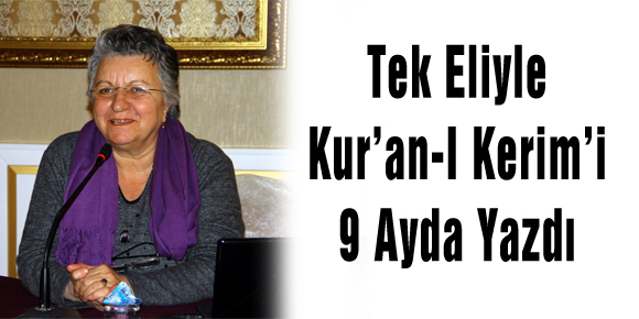 Tek Eliyle Kur’an-I Kerim’i 9 Ayda Yazdı