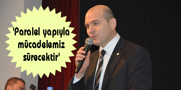 Bakan Soylu: Paralel yapıyla mücadelemiz sürecektir