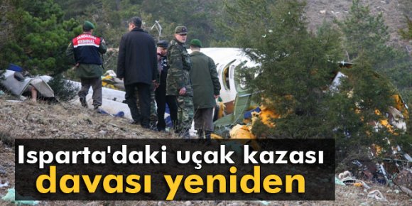 Ispartadaki uçak kazası davasında beraat kararları bozuldu