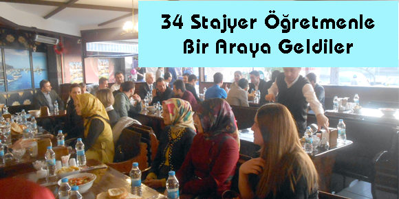 34 Stajyer Öğretmenle Bir Araya Geldiler