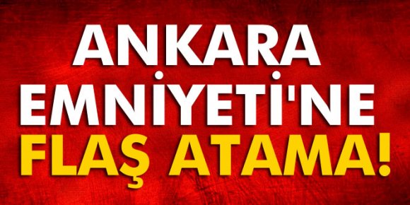 Ankara Emniyet Müdürlüğüne Mahmut Karaaslan getirildi