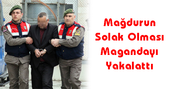 Mağdurun Solak Olması Magandayı Yakalattı