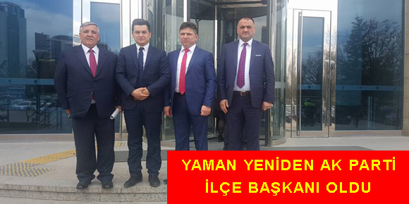 YAMAN YENİDEN AK PARTİ İLÇE BAŞKANI OLDU