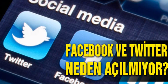 Facebook ve Twitter neden açılmıyor?Facebook ve Twitter çöktü mü?