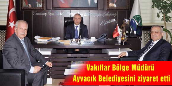 Vakıflar Bölge Müdürü Ayvacık Belediyesini ziyaret etti