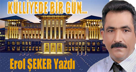 KÜLLİYEDE BİR GÜN...